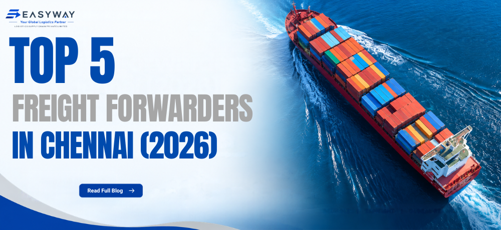 Top 5 Freight Forwarders in Chennai (2026) - Easyway Logistics